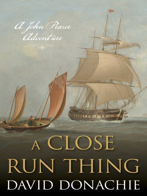 Title details for A Close Run Thing by David Donachie - Available
